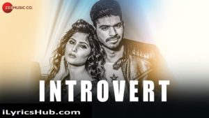 Introvert Lyrics - Yash Wadali, Ft. Richa Gulati