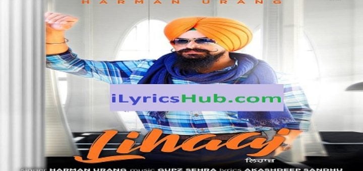 Lihaaj Lyrics - Harman Urang | Gupz Sehra