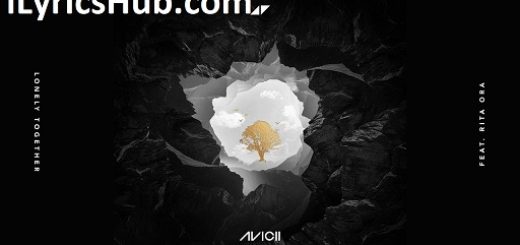 Lonely Together Lyrics - Avicii | Rita Ora