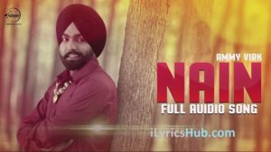 Nain Lyrics - Ammy Virk, Gurlez Akhtar 