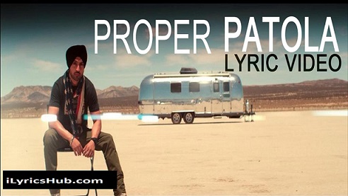 Proper Patola Lyrics Diljit Dosanjh | Badshah