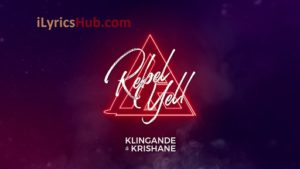 Rebel Yell Lyrics - Klingande, Krishane