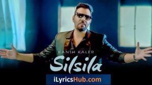 Silsila Kanth Kaler Lyrics - Jassi Bros, Kamal Kaler 