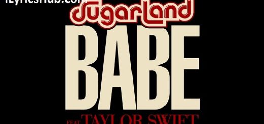 Sugarland Lyrics - Babe, Ft. Taylor Swift