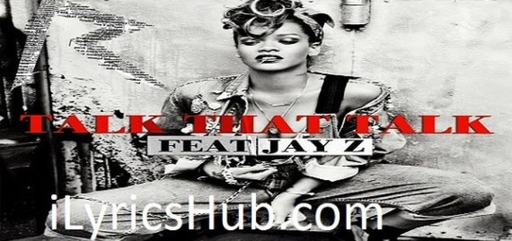 Talk That Talk Lyrics - Rihanna