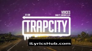 Voices Lyrics - Savi, Ft. Bryan Ellis