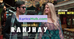 Ranjhay Lyrics - Hahzaib Ahmed Ft. Nikolina Baljak