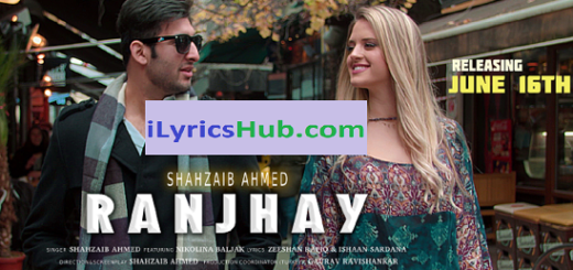 Ranjhay Lyrics - Hahzaib Ahmed Ft. Nikolina Baljak