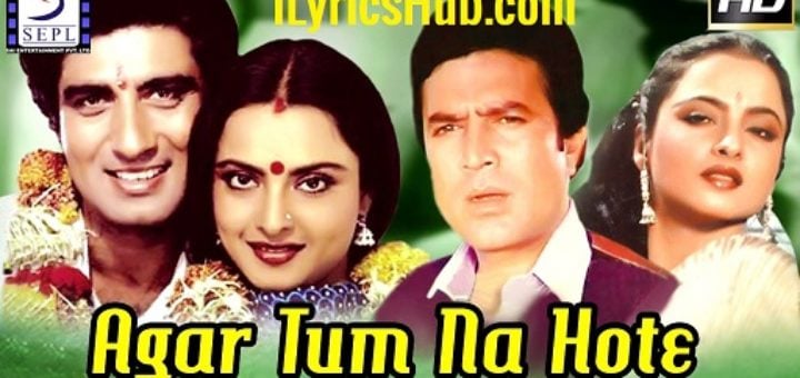 Agar Tum Na Hote Lyrics - Kishore Kumar