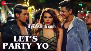 Let’s Party Yo Lyrics - Deb Bhaumik | Asif, Sunny, Rihan