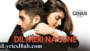 Dil Meri Na Sune Lyrics Genius | Atif Aslam