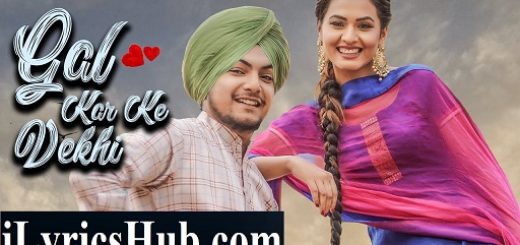 Gal Kar Ke Vekhi Lyrics - Amar Sehmbi | Desi Crew