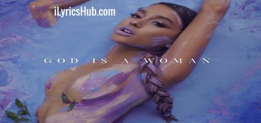 God is a woman Lyrics - Ariana Grande