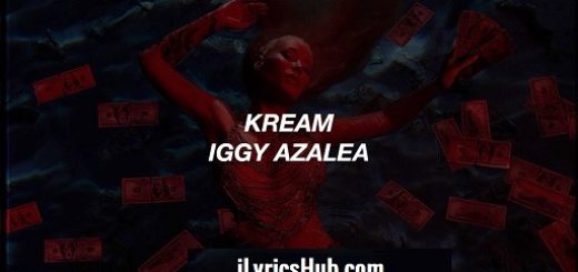 Kream Lyrics - Iggy Azalea, Ft.Tyga