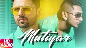 Mutiyaar Lyrics - Money Aujla, Ft. Yo Yo Honey Singh