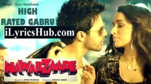 High Rated Gabru Lyrics Nawabzade | Guru Randhawa