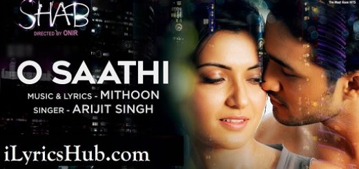 O Saathi Lyrics Shab | Arijit Singh