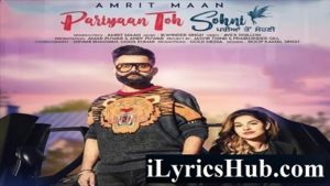 Pariyan Toh Sohni Lyrics - Amrit Maan
