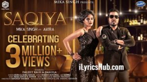 Saqiya Lyrics - Mika Singh | Akira