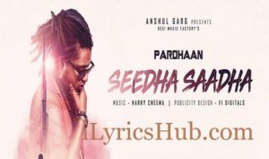 Seedha Saadha Lyrics - Pardhaan