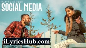 Social Media Lyrics - Vattan Sandhu | Xtatic 