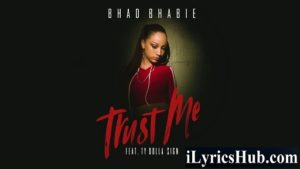 Trust Me Lyrics - Bhad Bhabie | Ty Dolla Sign | Danielle Bregoli