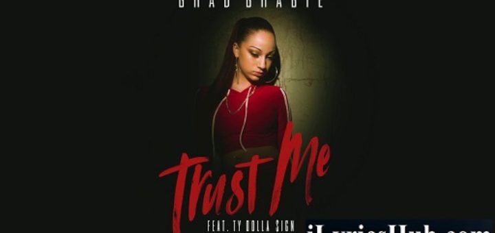 Trust Me Lyrics - Bhad Bhabie | Ty Dolla Sign | Danielle Bregoli