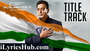 Vishwaroop 2 Title Song Lyrics - Aravind Srinivas