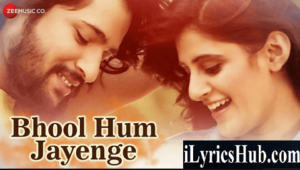 Bhool Hum Jayenge Lyrics - Sumit Kb | Shobayy