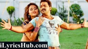 Chhalakata Hamro Jawaniya Lyrics Pawan Singh