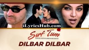 Dilbar Dilbar Lyrics Sirf Tum | Alka Yagnik