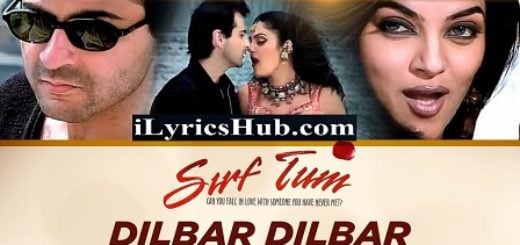 Dilbar Dilbar Lyrics Sirf Tum | Alka Yagnik