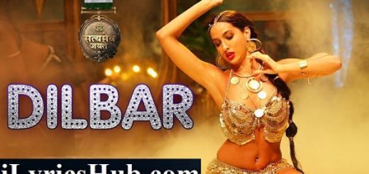 Dilbar Lyrics Satyameva Jayate | Neha Kakkar