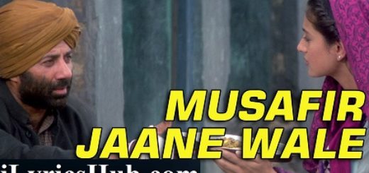 Musafir Jaane Wale Lyrics Gadar | Udit Narayan