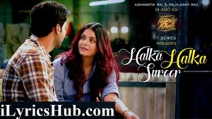 Halka Halka Suroor Lyrics - Aishwarya Rai | Fanney Khan