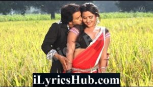 Hum Haeen Piya Ji Ke Lyrics - Dinesh Lal Yadav | Kajal Raghwani