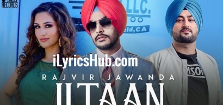 Iltaan Lyrics - Rajvir Jawanda | Mixsingh | Sukh Sanghera