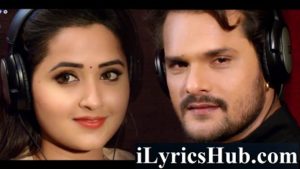 Saj Ke Sawar Ke Lyrics Khesari Lal Yadav| Kajal Raghwani