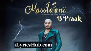 Masstaani Lyrics B Praak | Jaani