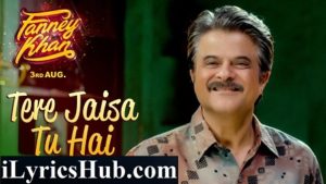 Tere Jaisa Tu Hai Lyrics - Fanney Khan | Anil Kapoor, Aishwarya Rai