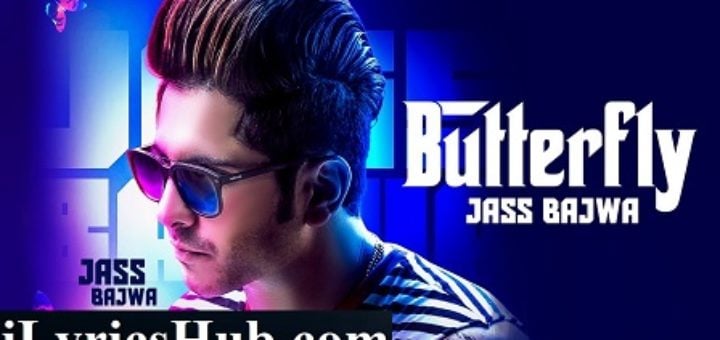 Butterfly Lyrics - Jass Bajwa | Mixsingh