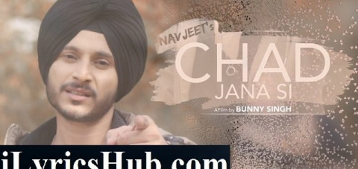 Chad Jana Si Lyrics - Navjeet | Jaymeet