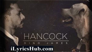 Hancock Lyrics - Dino James