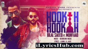 Hookah Hookah Lyrics - Bilal Saeed | Bloodline | Muhfaad