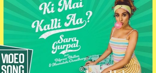 Ki Mai Kalli Aa Lyrics - Sara Gurpal | Dilpreet Dhillon