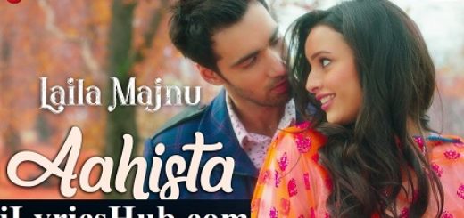 Aahista Lyrics - Arijit Singh, Jonita Gandhi