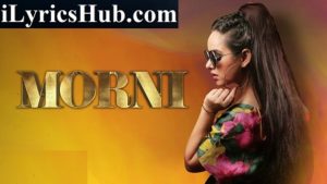 Morni Lyrics - Sunanda Sharma | Jaani | Sukhe