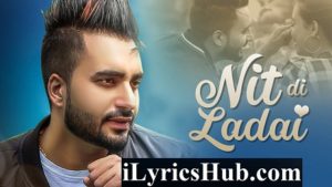 Nit Di Ladai Lyrics - Waris Sekhon | Desi Routz