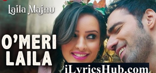 O Meri Laila Lyrics - Laila Majnu | Atif Aslam, Jyotica Tangri