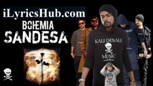 Sandesa Lyrics - Bohemia | Snbv2